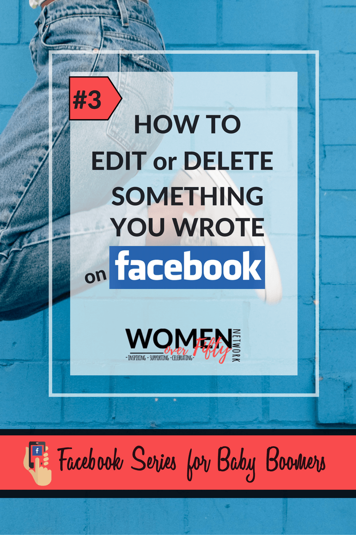 How to Edit or Delete on Facebook | Women Over Fifty Network